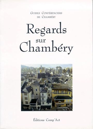 Imagen de archivo de Regards sur Chambry a la venta por LeLivreVert