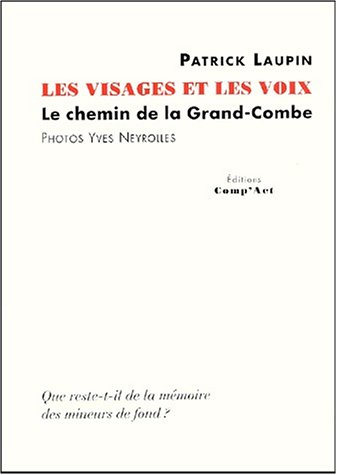 Beispielbild fr Les visages et les voix. Le chemin de la Grand-Combe zum Verkauf von Ammareal