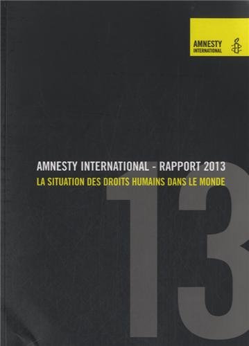 Stock image for Rapport 2013: La situation des droits humains dans le monde [Paperback] Amnesty International for sale by LIVREAUTRESORSAS