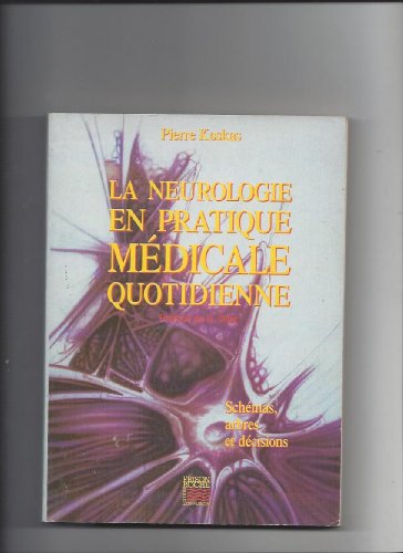 Imagen de archivo de La neurologie en pratique mdicale quotidienne. Schmas, arbres de dcision a la venta por Ammareal