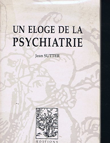 Stock image for UN ELOGE DE LA PSYCHIATRIE for sale by BURISBOOKS