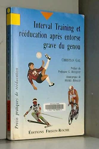 9782876711006: INTERVAL TRAINING ET REEDUCATION APRES ENTORSE GRAVE DU GENOU