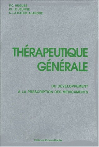 Stock image for THERAPEUTIQUE GENERALE. Du dveloppement  la prescription des mdicaments for sale by Librairie Th  la page
