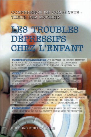 Stock image for Les Troubles Dpressifs Chez L'enfant : Reconnatre, Soigner, Prvenir, Devenir : Texte Des Experts for sale by RECYCLIVRE