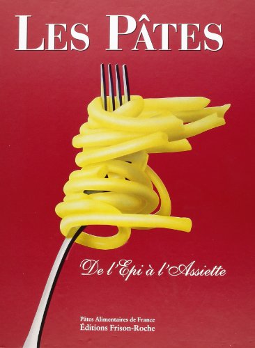 Stock image for Les ptes : de l'pi  l'assiette for sale by Ammareal