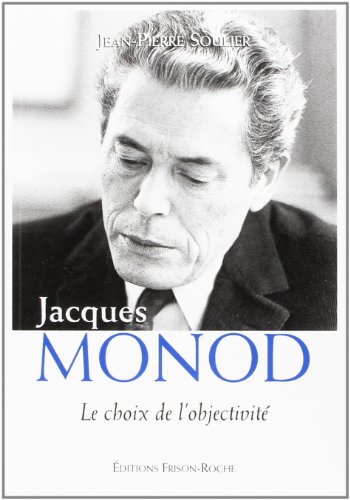 Imagen de archivo de Jacques Monod: Le choix de l'objectivite? (French Edition) a la venta por GridFreed