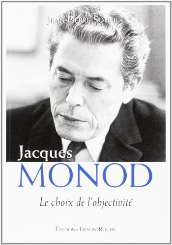 Stock image for Jacques Monod: Le choix de l'objectivite? (French Edition) for sale by GridFreed