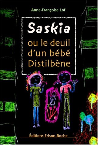 Beispielbild fr Saskia ou Le deuil d'un bb Distilbne zum Verkauf von Ammareal