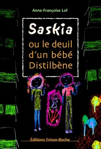 Imagen de archivo de Saskia ou Le deuil d'un bb Distilbne a la venta por Ammareal