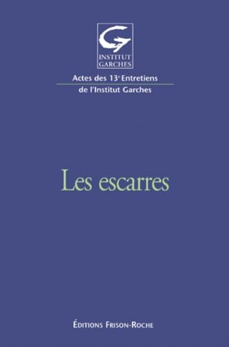 Imagen de archivo de Les escarres. Actes des 13mes entretiens de l'Institut Garches a la venta por Ammareal