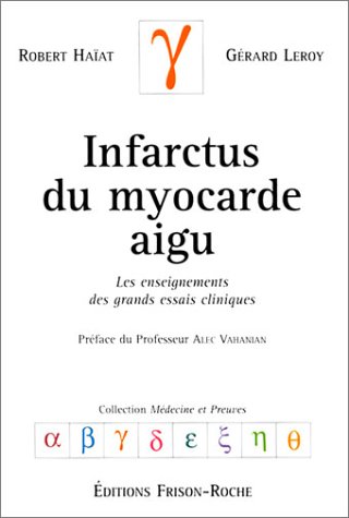 Stock image for Infarctus du myocarde agu : Les enseignements des grands essais cliniques for sale by Ammareal