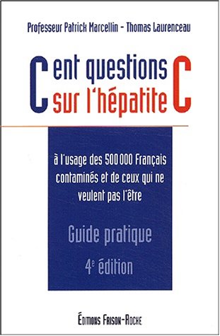 Beispielbild fr Cent Questions Sur L'hpatite C :  L'usage Des 500.000 Franais Contamins Et De Ceux Qui Ne Veulen zum Verkauf von RECYCLIVRE