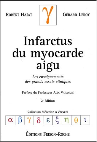 Stock image for Infarctus du myocarde aigu : Les enseignements des grands essais cliniques for sale by medimops
