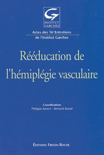 Imagen de archivo de Rducation de l'hmiplgie vasculaire : Actes des 16e entretiens de l'Institut Garches a la venta por Ammareal