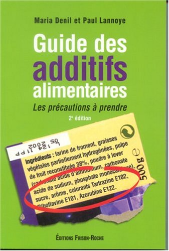 9782876714465: Guide des additifs alimentaires : Les prcautions  prendre