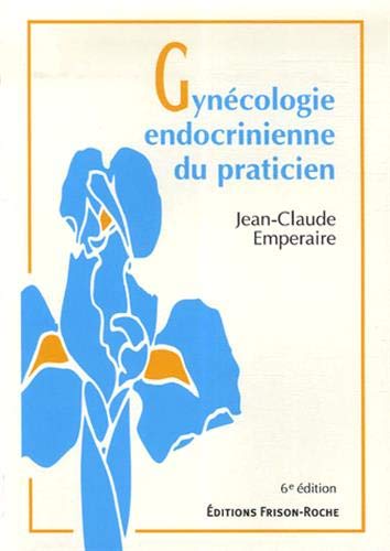 9782876715059: Gyncologie endocrinienne du praticien : Bases thoriques et conduite pratique