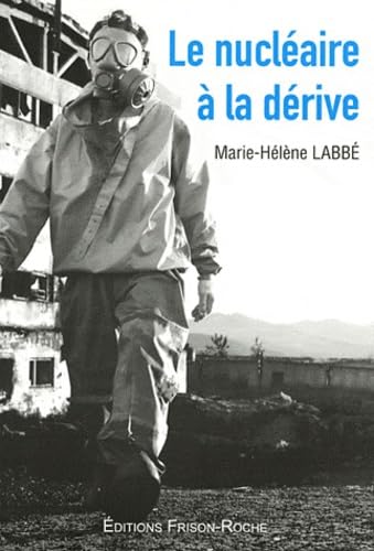 Imagen de archivo de Le nucl aire  la d rive [Paperback] Labb , Marie-H l ne a la venta por LIVREAUTRESORSAS