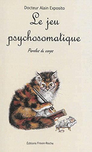 Stock image for LE JEU PSYCHOSOMATIQUE. PAROLES DU CORPS for sale by Gallix