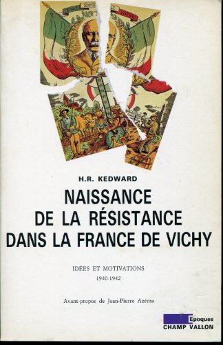 Imagen de archivo de Naissance de la Rsistance dans la France de Vichy. Ides et motivations, 1940-1942 a la venta por medimops