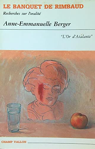 Beispielbild fr Le banquet de Rimbaud: Recherches sur l'oralite (L'Or d'Atalante) (French Edition) zum Verkauf von ThriftBooks-Atlanta