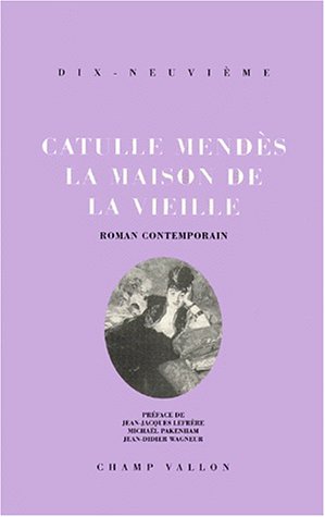LA MAISON DE LA VIEILLE (9782876732865) by MENDES, Catulle