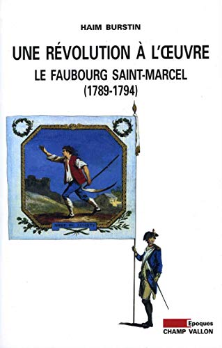 9782876733701: Une rvolution  l'oeuvre : le faubourg Saint-Marcel (1789-1794)