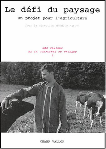 9782876734050: Les Cahiers de la Compagnie du Paysage, Tome 3 : Le dfi du paysage : Un projet pour l'agriculture