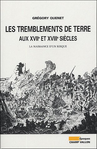 Beispielbild fr LES TREMBLEMENTS DE TERRE AUX XVIIe ET XVIIIe SIECLES zum Verkauf von deric