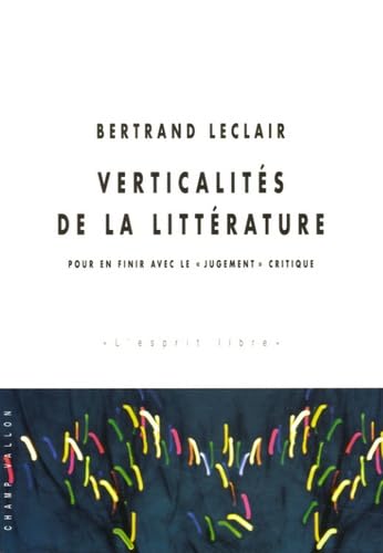 VERTICALITES DE LA LITTERATURE (9782876734234) by LECLAIR, Bertrand