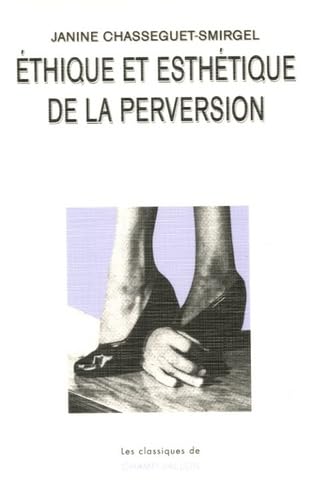 ETHIQUE ET ESTHETIQUE DE LA PERVERSION (9782876734463) by CHASSEGUET-SMIRGEL, Janine