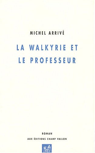 Stock image for La Walkyrie et le professeur for sale by Ammareal