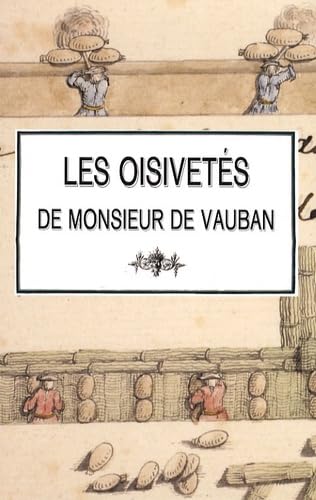 Beispielbild fr Les oisivets de Monsieur de Vauban : Ou Ramas de plusieurs mmoires de sa faon sur diffrents sujets zum Verkauf von medimops