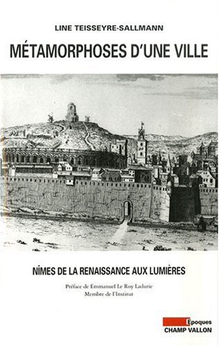 9782876735057: Mtamorphoses d'une ville: Nmes de la Renaissance aux Lumires