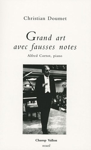 9782876735200: Grand art avec fausses notes: Alfred Cortot, piano (Recueil)