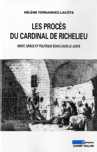 Beispielbild fr LES PROCES DU CARDINAL DE RICHELIEU zum Verkauf von Gallix