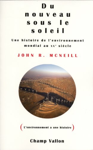 Beispielbild fr Du Nouveau Sous Le Soleil : Une Histoire De L'environnement Mondial Au Xxe Sicle zum Verkauf von RECYCLIVRE