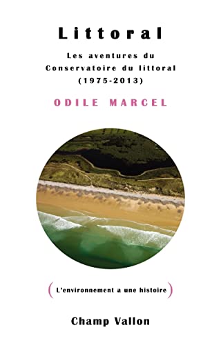 Beispielbild fr Littoral : Les Aventures Du Conservatoire Du Littoral : 1975-2013 zum Verkauf von RECYCLIVRE