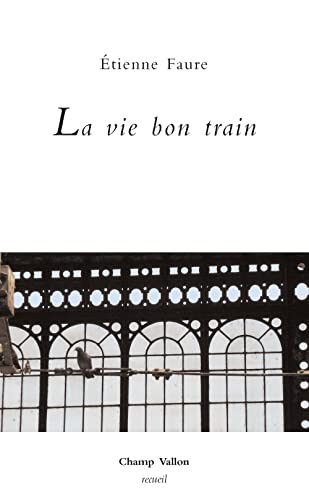 Beispielbild fr La vie bon train : Proses de gare zum Verkauf von Ammareal