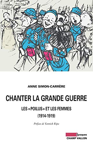 Beispielbild fr Chanter la Grande Guerre : Les zum Verkauf von Ammareal