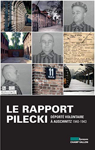 Stock image for Le rapport Pilecki : Dport volontaire  Auschwitz, 1940-1943 for sale by medimops