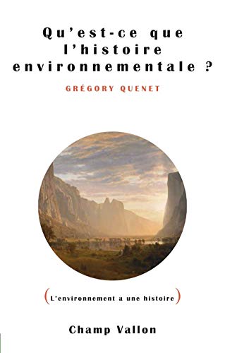 Beispielbild fr QU'EST-CE QUE L'HISTOIRE ENVIRONNEMENTALE ? zum Verkauf von Gallix