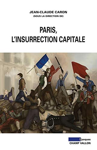Beispielbild fr Paris, l'insurrection capitale zum Verkauf von Ammareal