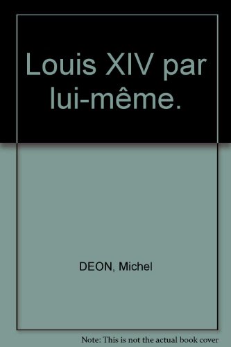 Beispielbild fr Louis Xiv Par Lui-Mme zum Verkauf von Ammareal