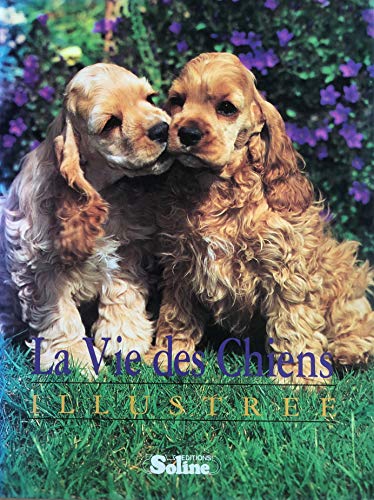 Stock image for La vie des chiens illustre for sale by A TOUT LIVRE