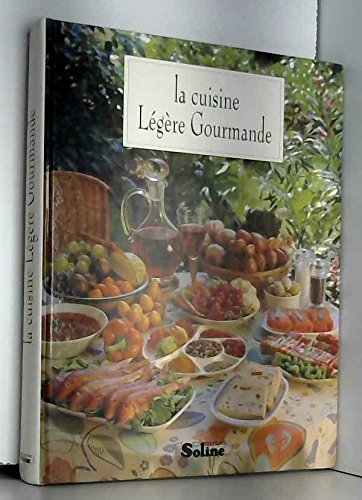 Beispielbild fr La cuisine lgre et gourmande zum Verkauf von Ammareal