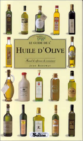 Stock image for LE GUIDE DE L'HUILE D'OLIVE. Manuel de rfrence du connaisseur for sale by Ammareal