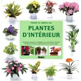 Stock image for Choisir et cultiver ses plantes d'intrieur for sale by Ammareal