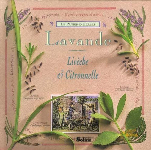 Stock image for Lavande : Livche et citronnelle for sale by Ammareal