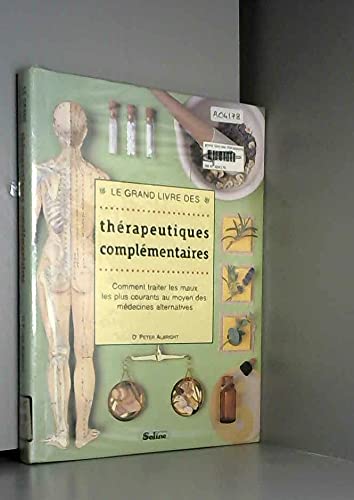 Beispielbild fr Le Grand Livre Des Thrapeutiques Complmentaires zum Verkauf von RECYCLIVRE