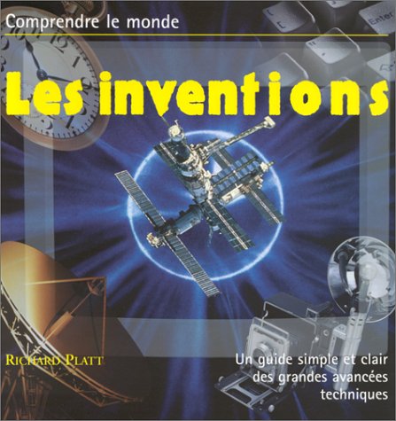 Imagen de archivo de Les inventions : Un guide simple et clair des grandes avances techniques a la venta por Librairie Th  la page